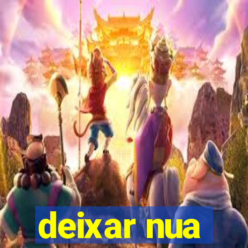 deixar nua